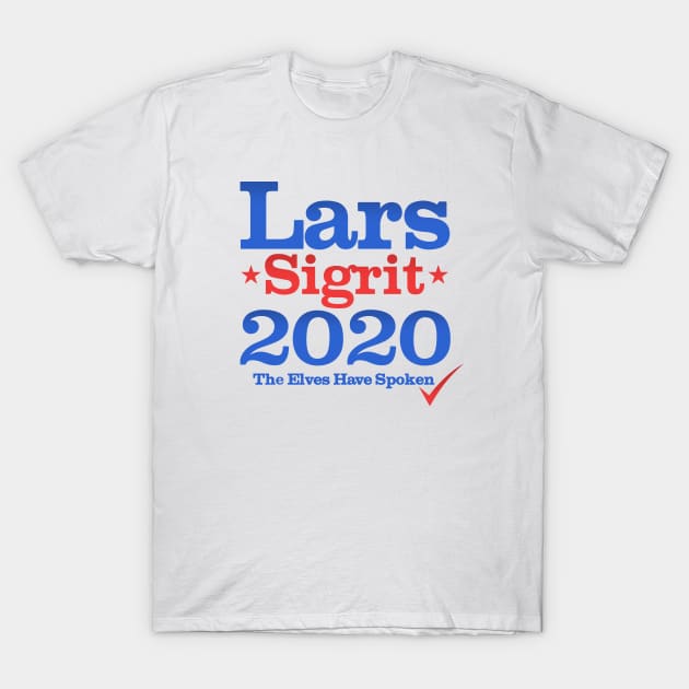 Lars and Sigrit for President 2020 T-Shirt by NerdShizzle